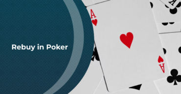 Rebuy in Poker: Everything You Need to Know